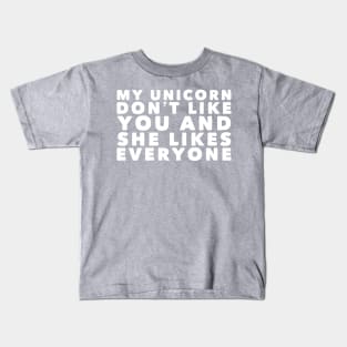 My Unicorn Don't Like You Kids T-Shirt